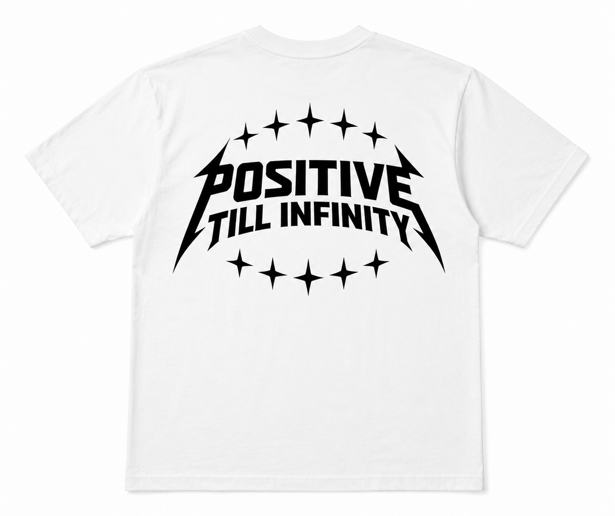 Classic 'Positive Till Infinity' T-Shirt (White)